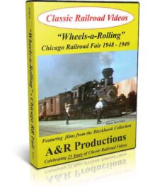 Wheels-a-Rolling, The Chicago Railroad Fair of 1948 & 1949