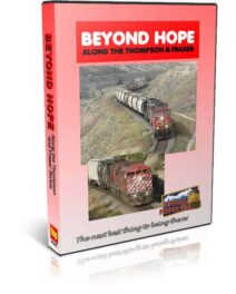 Beyond Hope, Canadian National and Canadian Pacific along the Thompson and Fraser Rivers