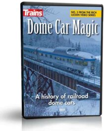 Dome Car Magic, History of Railroad Dome Cars, from Trains Magazine