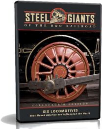 Steel Giants of the B&O Railroad