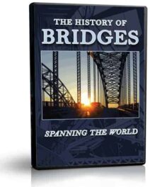 THE HISTORY OF BRIDGES, Spanning the World DVD