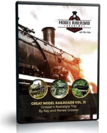 Great Model Railroads Vol 31 Grosser's Nostalgia Trip by Ray and Renee Grosser Video