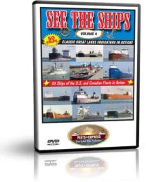 See the Ships Volume 4 - 50 Classic Great Lakes Freighters in Action