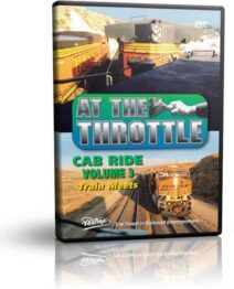 At The Throttle Cab Ride Volume 3 Train Meets