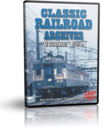 Classic Railroad Archives #2, 6 Vintage Films, 2 Hours