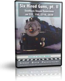 Six Hired Guns Part 2, 722, 750, 2716, 2839 Southern Steam Program