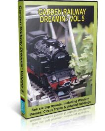 Garden Railway Dreamin' 5 - See 6 Railroad Layouts