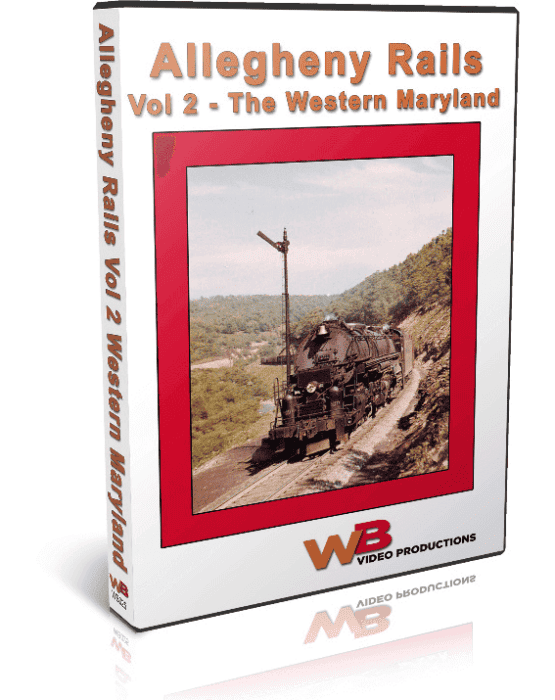 Allegheny Rails, Volume 2, The Western Maryland
