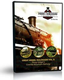 Great Model Railroads Vol 8 Doug Geiger's Granite Mountain Railway